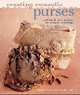 Creating Romantic Purses: Patterns & Instructions for Unique Handbags, Marilyn Green 