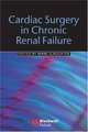 Cardiac Surgery in Chronic Renal Failure.2007, Mark S. Slaughter MD 