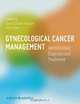 Gynecological Cancer Management: Identification, Diagnosis and Treatment, Daniel Clarke-Pearson (Editor), John Soper (Editor) 