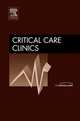 Critical Care Nephrology, An Issue of Critical Care Clinics, John Kellum 