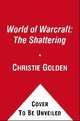 World of Warcraft: The Shattering: Prelude to Cataclysm, Christie Golden 