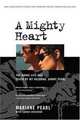 A Mighty Heart: The Brave Life and Death of My Husband Danny Pearl, Mariane Pearl 