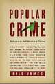 Popular Crime: Reflections on the Celebration of Violence, Bill James 