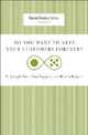 Do You Want To Keep Your Customers Forever?, Joseph B. Pine 