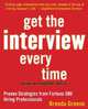 Get the Interview Every Time: Proven Resume and Cover Letter Strategies from Fortune 500 Hiring Professionals, Greene, Brenda 