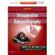 Intraoperative Echocardiography: Expert Consult: Online and Print, Donald Oxorn 
