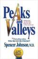 Peaks and Valleys: Making Good and Bad Times Work for You--at Work and in Life, Spencer Johnson 