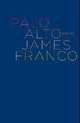 Palo Alto: Stories, James Franco 