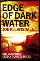Edge of Dark Water, Joe R. Lansdale 