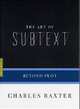 The Art of Subtext: Beyond Plot, Charles Baxter 