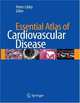Essential Atlas of Cardiovascular Disease, Peter Libby (Ed.) 