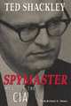Spymaster: My Life in the CIA, Ted Shackley 
