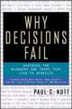 Why Decisions Fail - Avoiding The Blunders And Traps That Lead To Debacles, Paul C. Nutt 