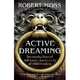 Active Dreaming: Journeying Beyond Self-Limitation to a Life of Wild Freedom, Robert Moss 
