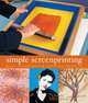 Simple Screenprinting: Basic Techniques & Creative Projects, Annie Stromquist 