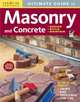 Ultimate Guide to Masonry & Concrete, 3rd edition: Design, Build, Maintain, Creative Homeowner Editors 