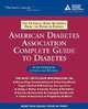American Diabetes Association Complete Guide to Diabetes: The Ultimate Home Reference from the Diabetes Experts, American Diabetes Association 