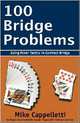 100 Bridge Problems: Using Poker Tactics in Contract Bridge, Mike Cappelletti 