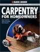 BLACK & DECKER The Complete Guide to Carpentry for Homeowners, Chris Marshall 