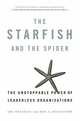 Starfish and the Spider: The Unstoppable Power of Leaderless Organizations, Ori Brafman 