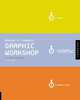 Design It Yourself Graphic Workshop: The Step-by-Step Guide, Chuck Green 