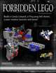Forbidden Lego: Build the Models Your Parents Warned You Against!, Ulrik Pilegaard 