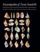 Encyclopedia of Texas Seashells: Identification, Ecology, Distribution, and History, John W. Tunnell Jr. 