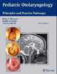 Pediatric Otolaryngology: Principles and Practice Pathways, Ralph F. Wetmore 