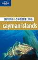 Lonely Planet: Diving and Snorkeling Cayman Islands, Tim Rock 