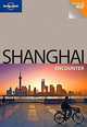 Lonely Planet Shanghai Encounter 2/E, Christopher Pitts 