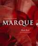 Marque: A Culinary Adventure, Mark Best 