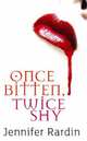 Once Bitten, Twice Shy, Rardin,Jennifer 