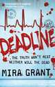 Deadline (Newsflesh Trilogy Series #2), Grant Mira 