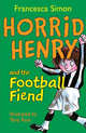 Horrid Henry and the Football Fiend, Francesca Simon 