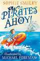 Pirates Ahoy!: Number 4 of the Bobby and Charlton stories series, SOPHIE SMILEY 