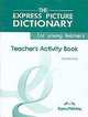 The Express Picture Dictionary for Young Learners - Teacher's Activity Book, Elizabeth Gray 