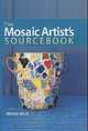 The Mosaic Artist's Sourcebook, 