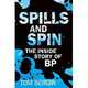 Spills and Spin: The Inside Story of BP, Tom Bergin 