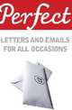 Perfect Letters and Emails for All Occasions, George Davidson 