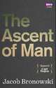 Ascent of Man, BRONOWSKI 