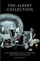 The Albert Collection: Five Hundred Years of British and European Silver, Robin Butler 
