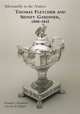 Silversmiths to the Nation: Thomas Fletcher and Sidney Gardiner, 1808-1842, Donald L. Fennimore 