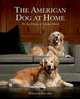 The American Dog at Home: The Dog Portraits of Christine Merrill, Secord William 