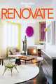 Renovate: What the Pros Know About Giving New Life to Your House, Loft, Condo, or Apartment, Fred A. Bernstein 