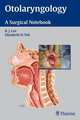 Otolaryngology: A Surgical Notebook, K. J. Lee 
