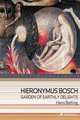 Hieronymus Bosch: Garden of Earthly Delights, Hans Belting 