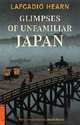 Glimpses of Unfamiliar Japan, Lafcadio Hearn 