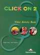 Click On 2. Video Activity Book. Elementary. Рабочая тетрадь к видеокурсу, Вирджиния Эванс, Neil O'Sullivan 