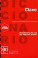 Diccionario Clave/ Dictionary Key : Diccionario De Uso Del Espanol Actual/ Dictionary of the Current Use of Spanish, 