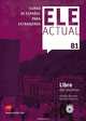 Ele Actual: Libro Del Alumno: Nivel B1 (+ 2 CD), Ramon Palencia, Virgilio Borobio Carrera 